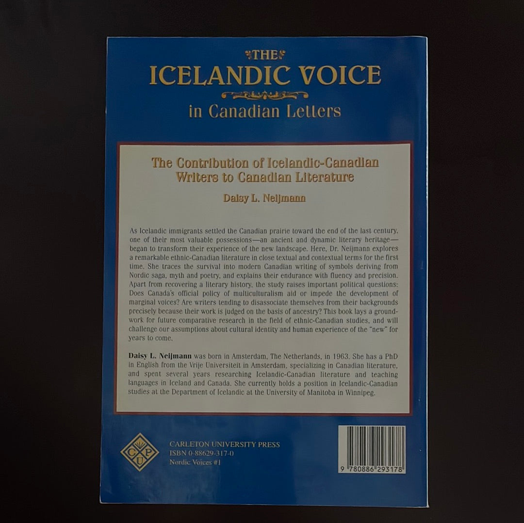 The Icelandic Voice In Canadian Letters: The Contribution of Icelandic-Canadian Writers to Canadian Literature - Neijmann, Daisy L.