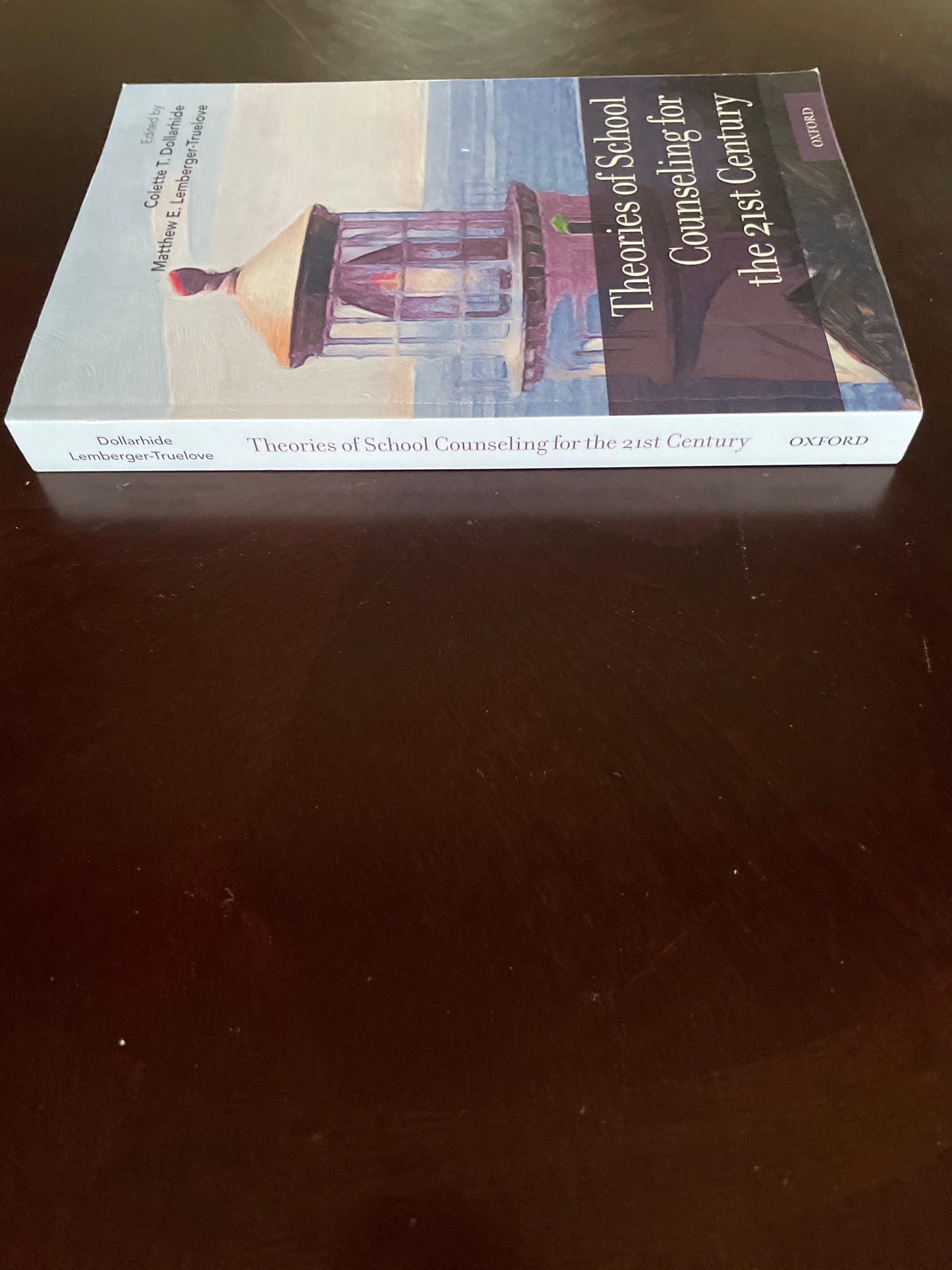 Theories of School Counseling for the 21st Century - Dollarhide, Colette T.; Lemberger-Truelove, Matthew E.