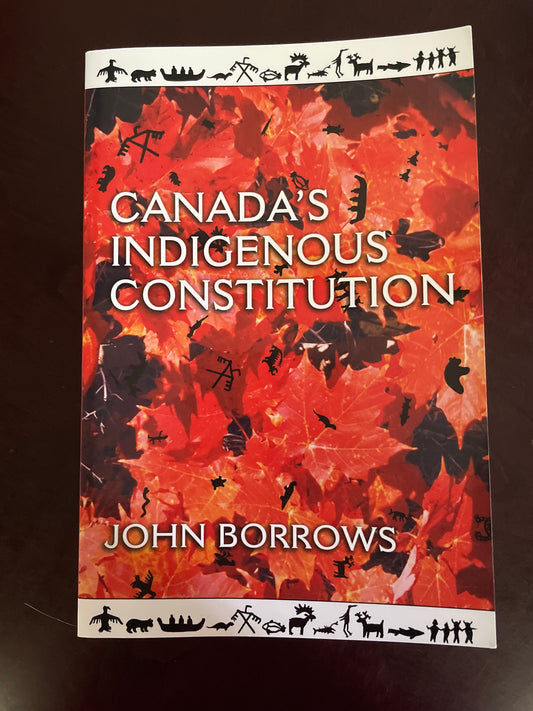 Canada's Indigenous Constitution - Borrows, John