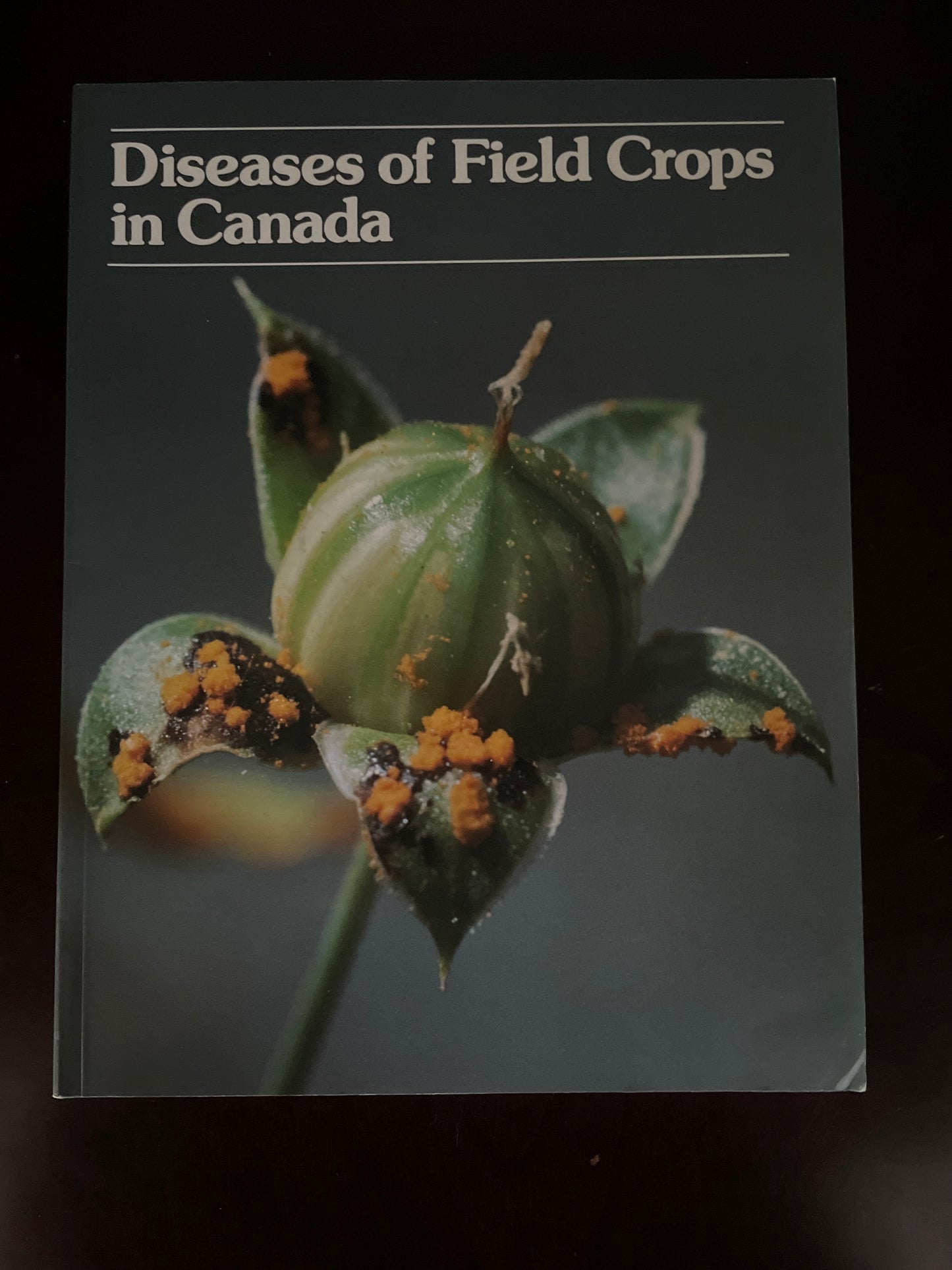 Diseases of Field Crops In Canada (Revised Edition) - Martens, J.W.: Seaman, W.L.; Atkinson, T.G.