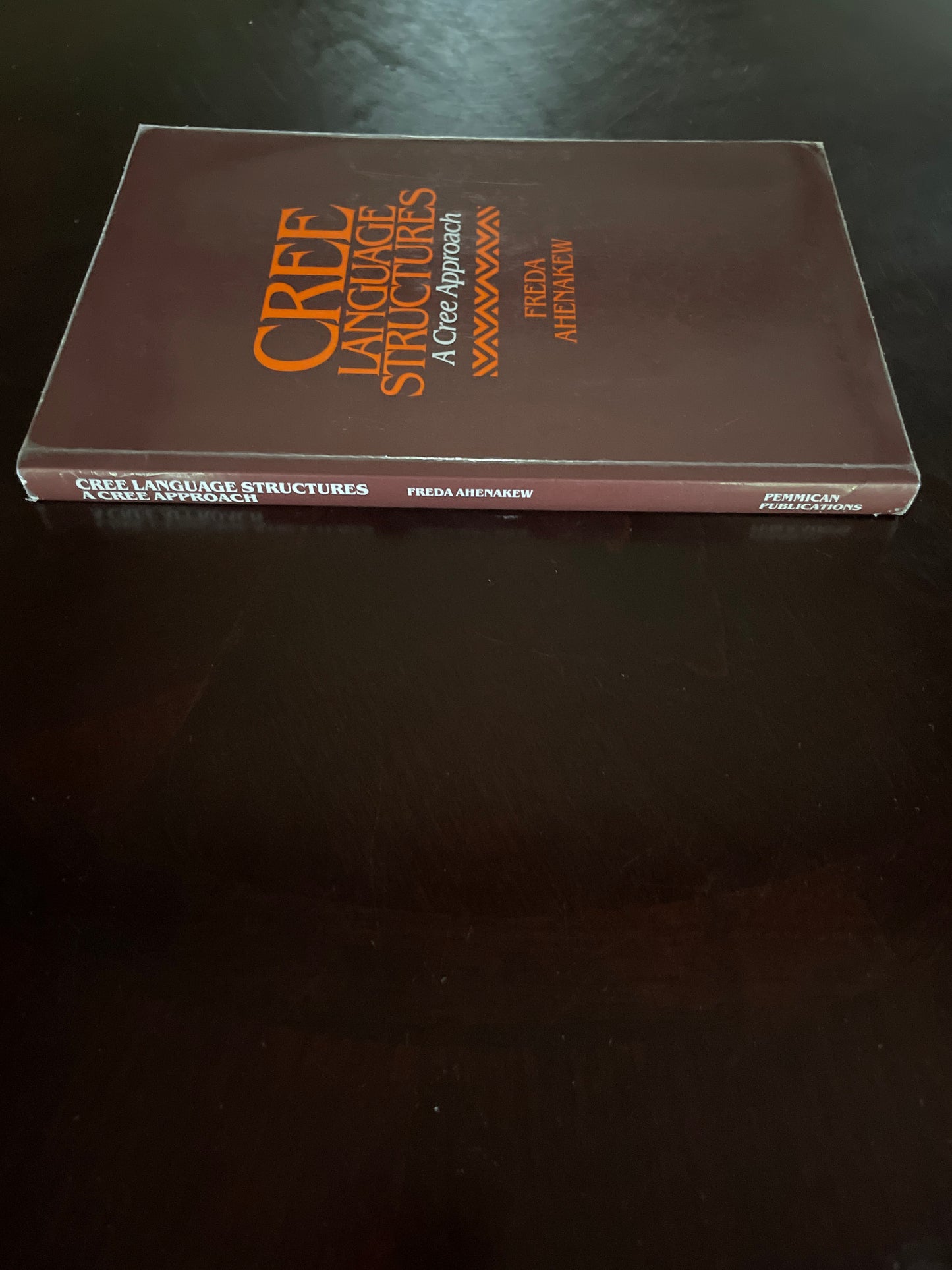 Cree Language Structures: A Cree Approach - Ahenakew, Freda