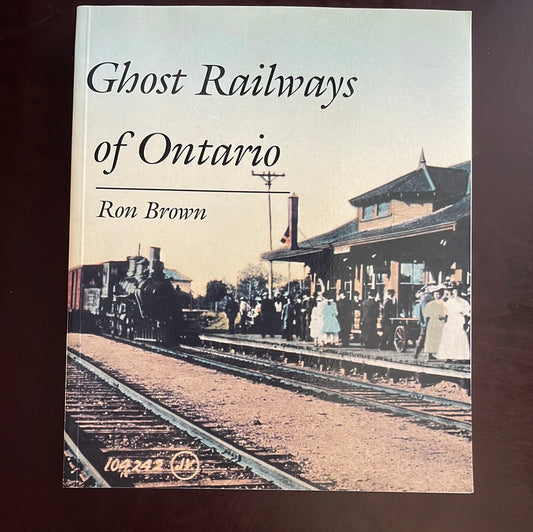 Ghost Railways of Ontario - Brown, Ron