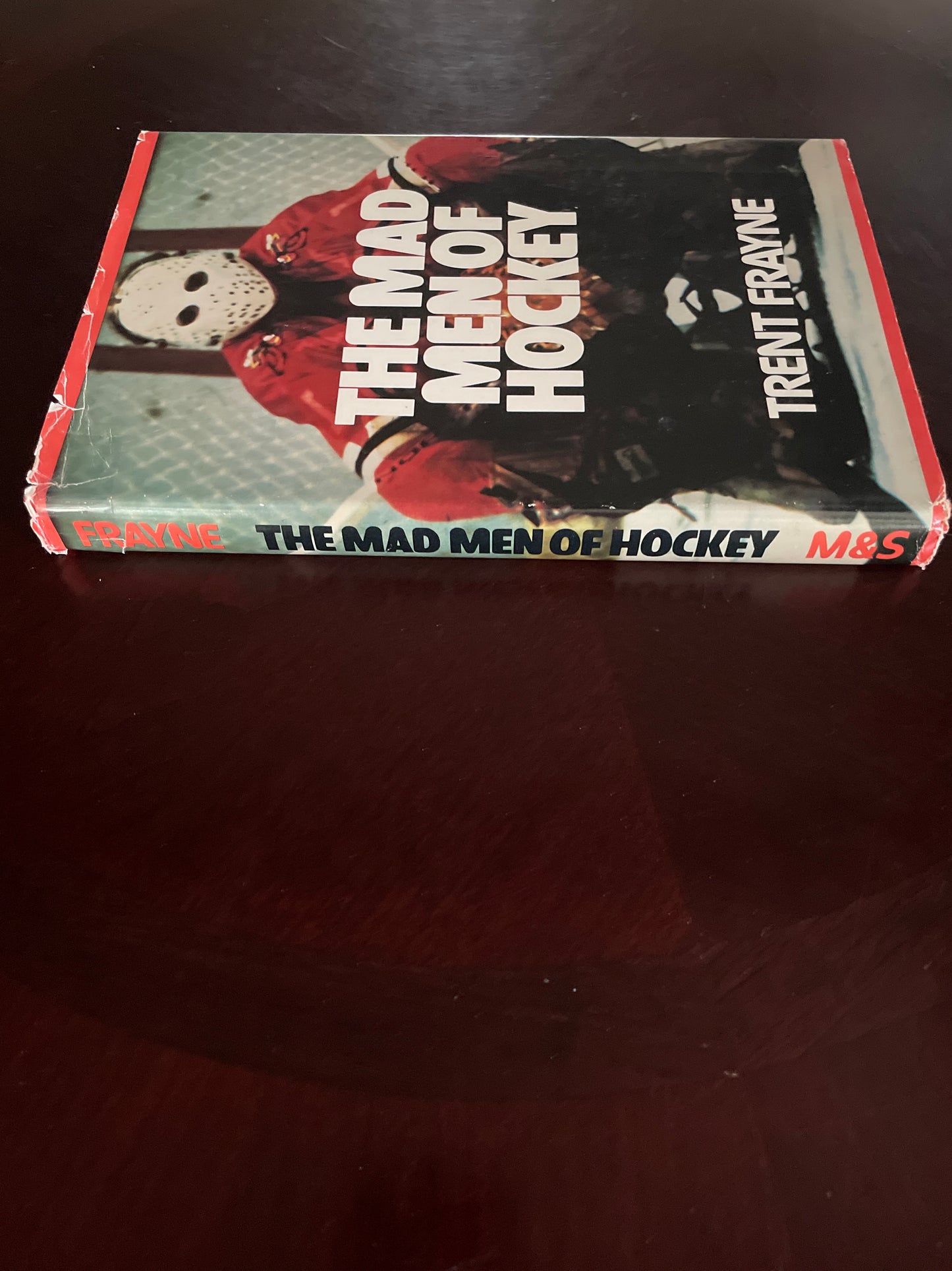The Mad Men of Hockey - Frayne, Trent