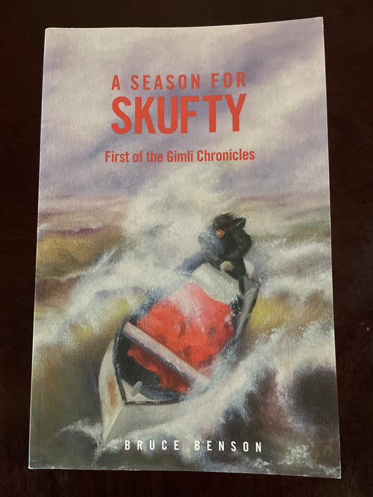 A Season for Skufty : First of the Gimli Chronicles (Signed) - Benson, Bruce
