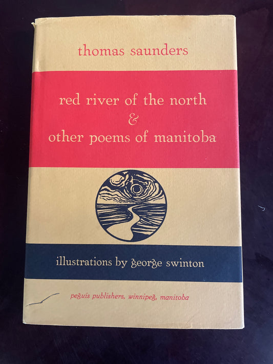 red river of the north & other poems of manitoba - Saunders, Thomas