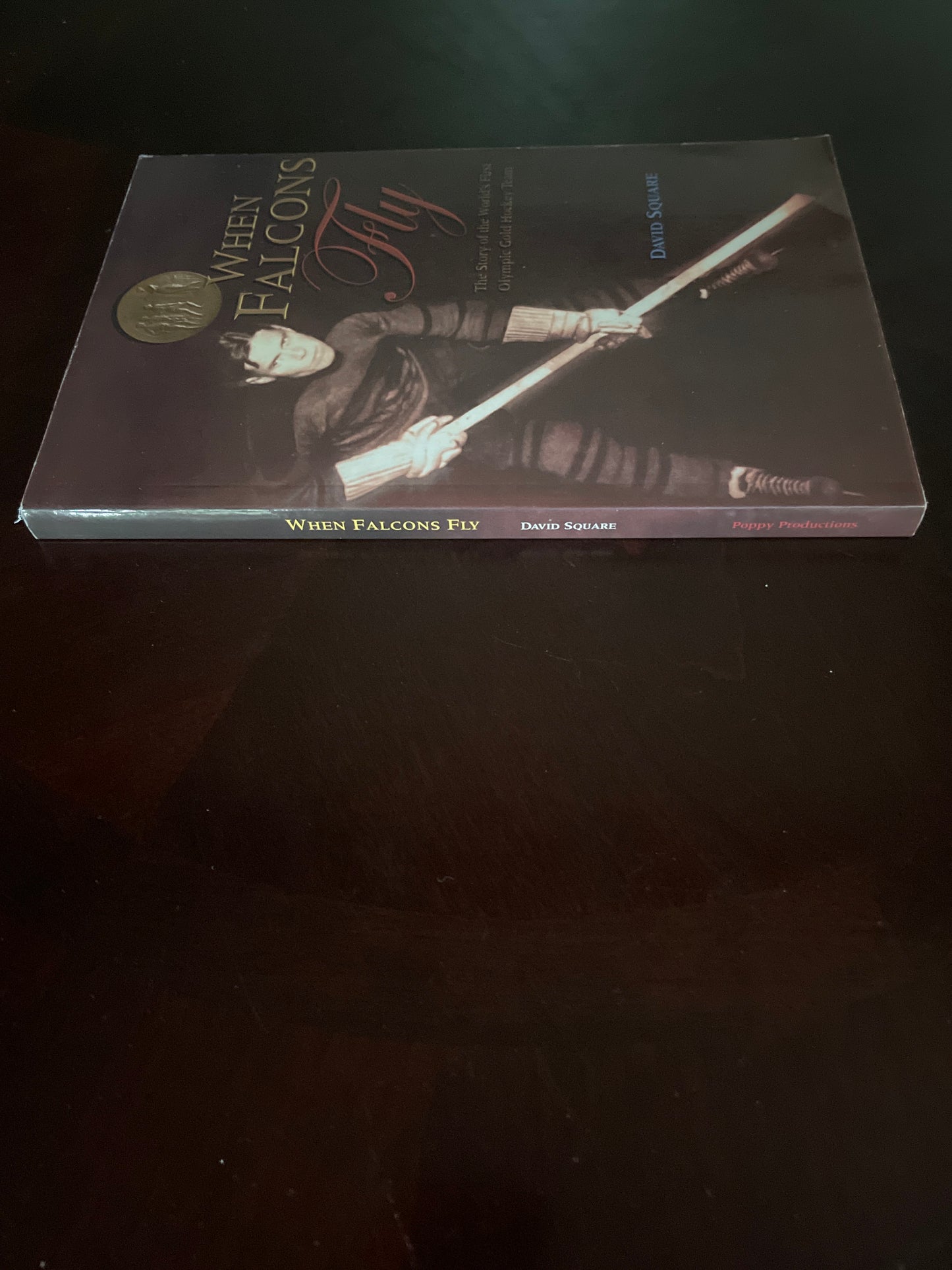 When Falcons Fly : The Story of the World's First Olympic Gold Hockey Team (Signed) - Square, David