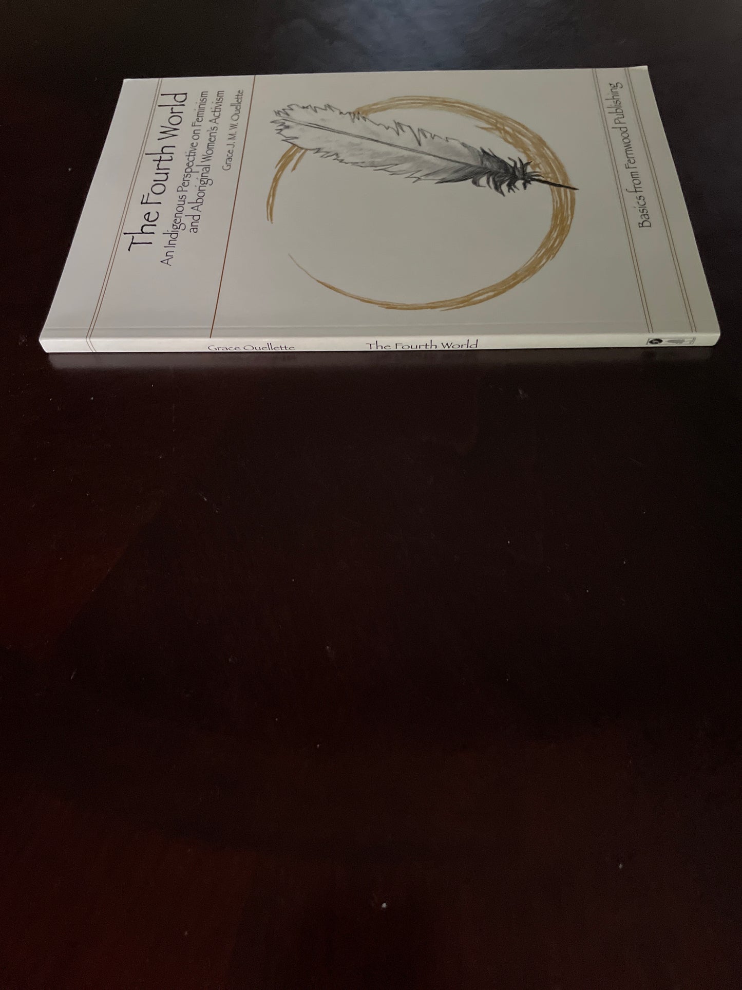 The Fourth World: Aboriginal Women`s Activisim and Feminism - Ouellette, Grace