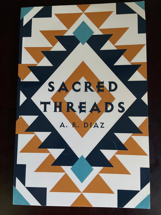 Sacred Threads (Inscribed) - Diaz, A.R.