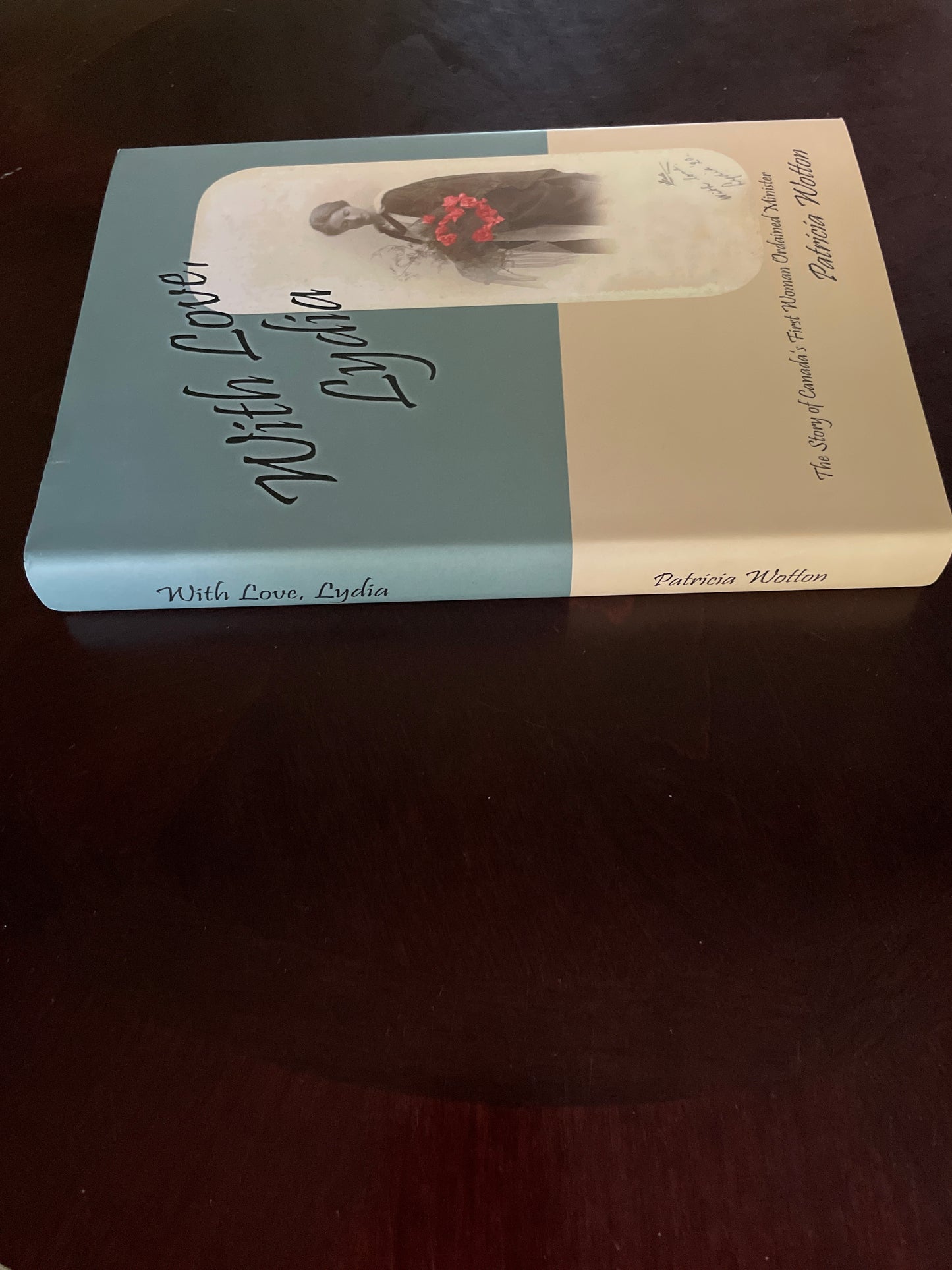 With Love, Lydia : The Story of Canada's First Woman Ordained Minister (Inscribed) - Wotton, Patricia