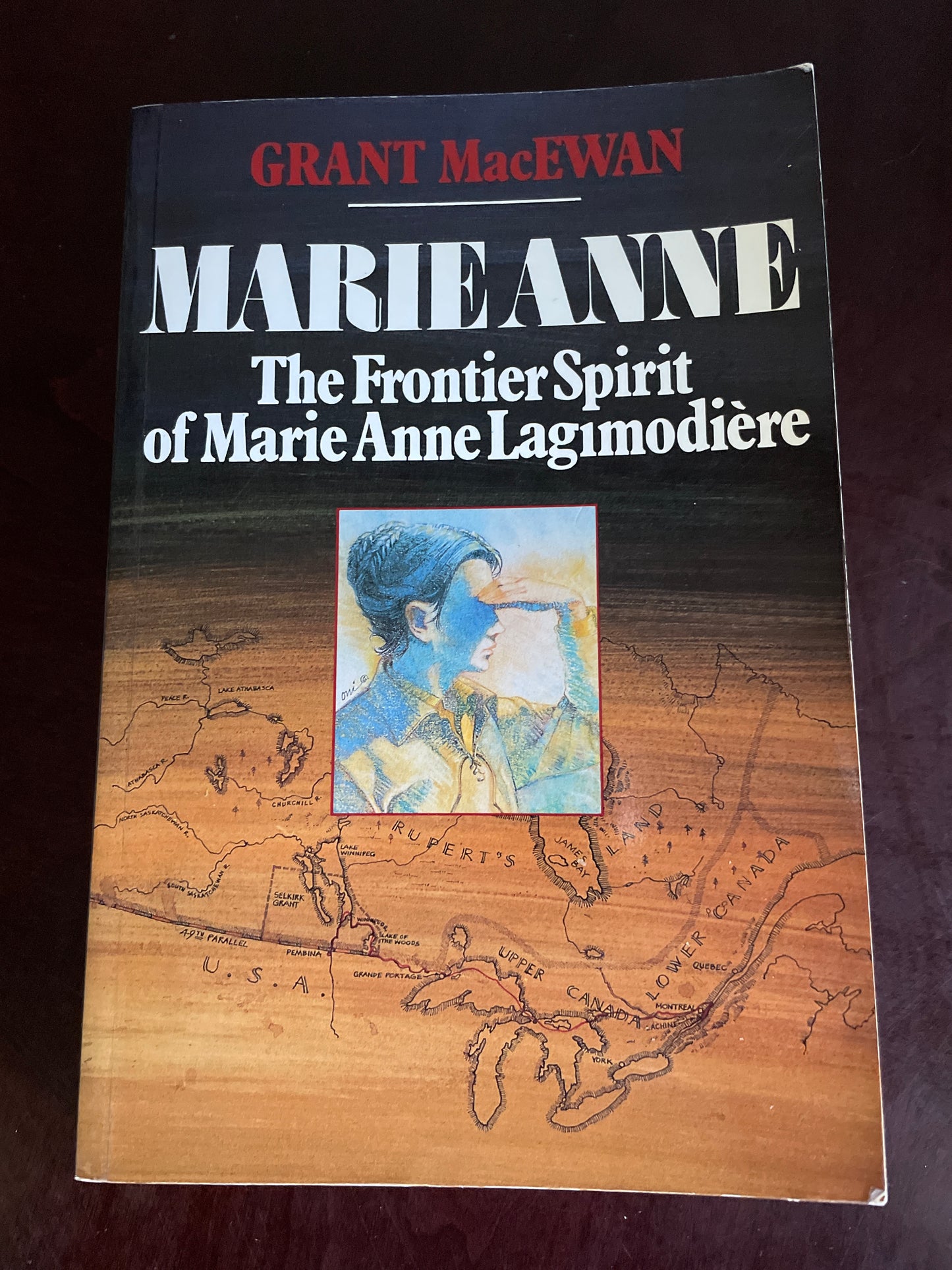 Marie Anne: The Frontier Adventures of Marie Anne Lagimodière - MacEwan, Grant