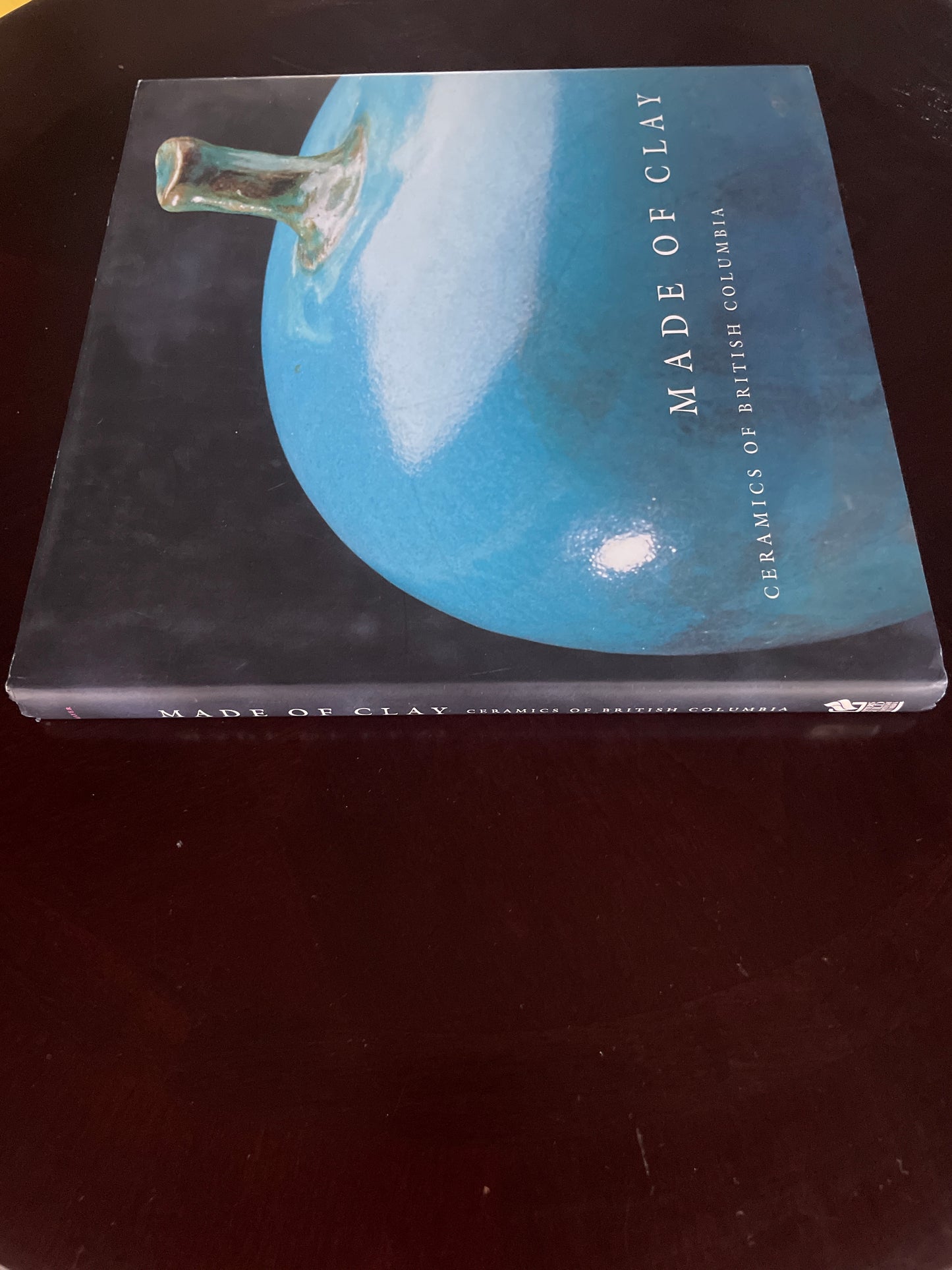 Made of Clay: Ceramics of British Columbia - Mayer, Carol E.