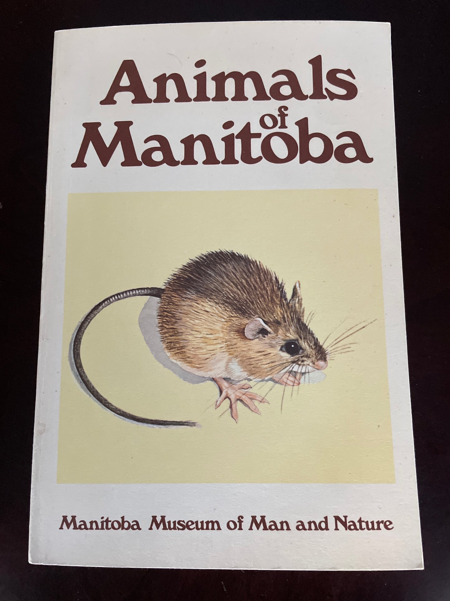 Animals of Manitoba - Wrigley, Dr. Robert E.; Preston, Dr. William B.; Copland, Herbert W.R.; McInnes, David E. Dubois, John E.