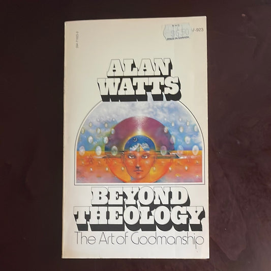 Beyond Theology: The Art of Godsmanship - Watts, Alan W.