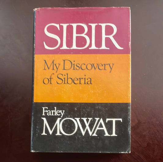Sibir: My Discovery of Siberia (Signed) - Mowat, Farley