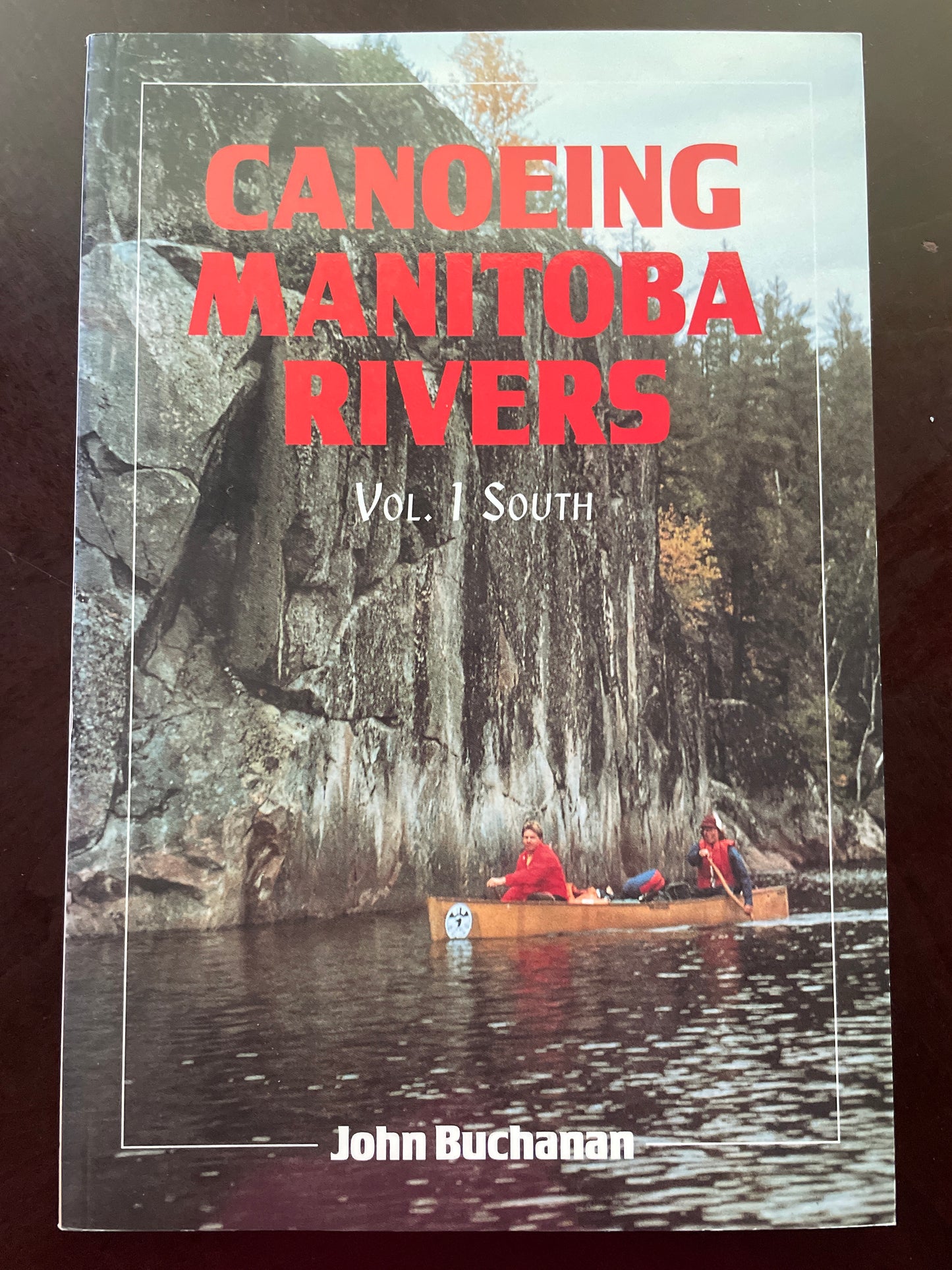 Canoeing Manitoba Rivers: South - Buchanan, John