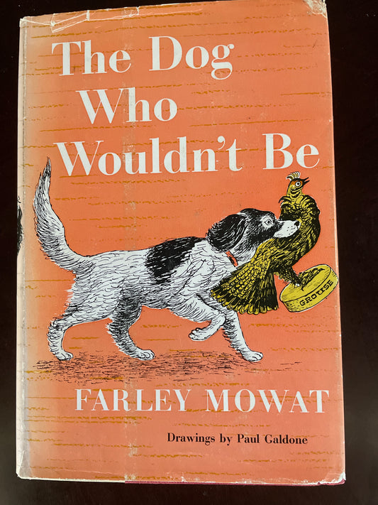 The Dog Who Wouldn't Be - Mowat, Farley