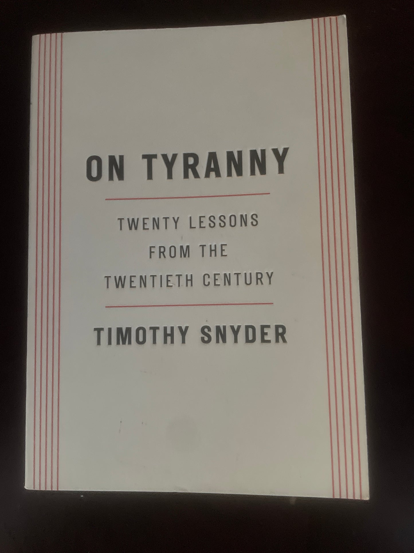 On Tyranny: Twenty Lessons from the Twentieth Century - Snyder, Timothy