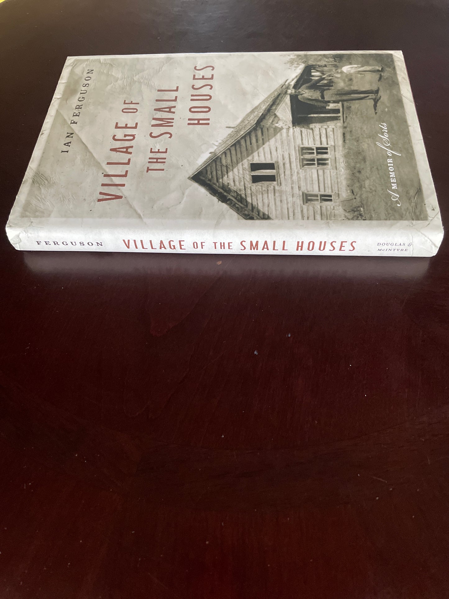 Village of the Small Houses: A Memoir of Sorts (Inscribed) - Ferguson, Ian