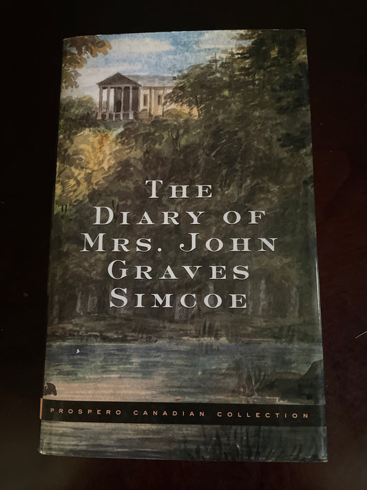 The Diary of Mrs. John Graves Simcoe, Wife of the First Lieutenant-Governor of the Province of Upper Canada 1792-6  - Simcoe, Elizabeth; Robertson, J. Ross
