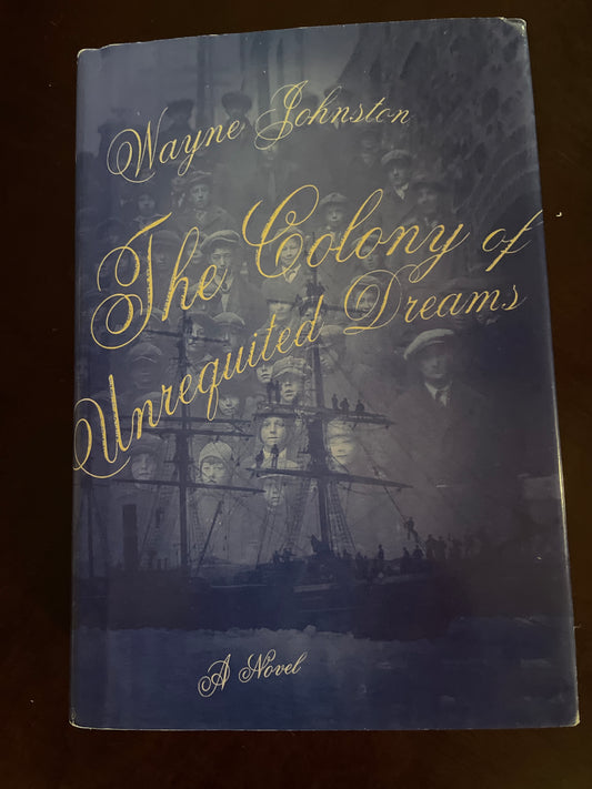 The Colony of Unrequited Dreams (Signed) - Johnston, Wayne