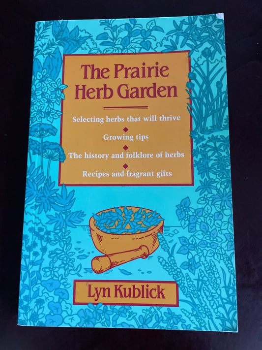 The Prairie Herb Garden - Kublick, Lyn