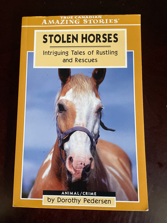 Stolen Horses: Intriguing Tales of Rustling and Rescues - Pedersen, Dorothy