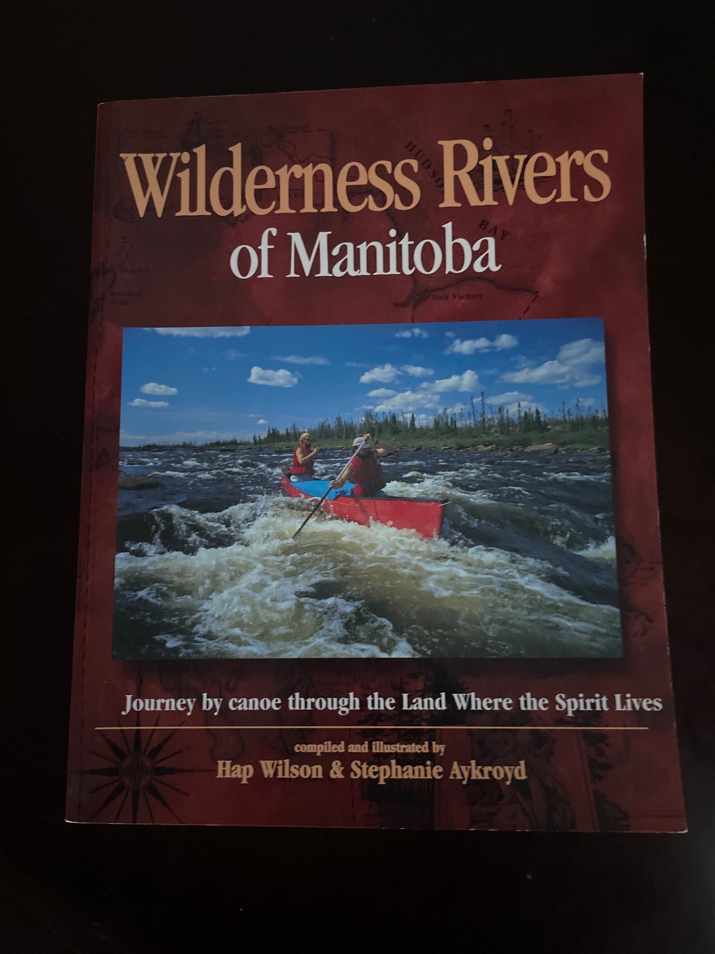 Wilderness Rivers of Manitoba (SIGNED) - Wilson, Hap; Aykroyd, Stephanie