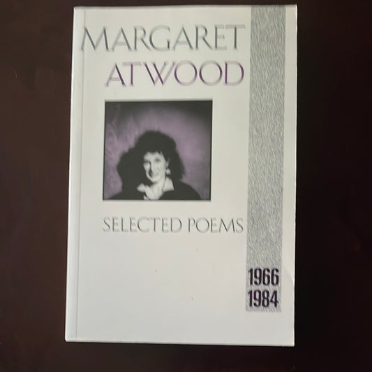 Selected Poems, 1966-1984 - Atwood, Margaret