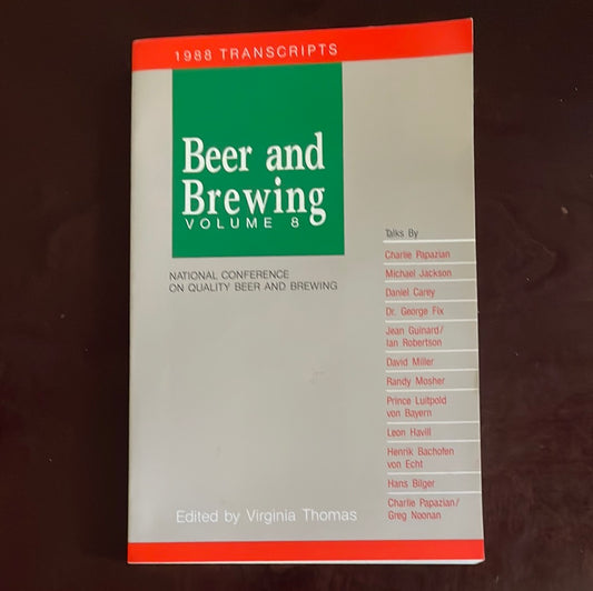Beer and Brewing: Volume 8 (National Conference on Quality Beer and Brewing) - Thomas, Virginia