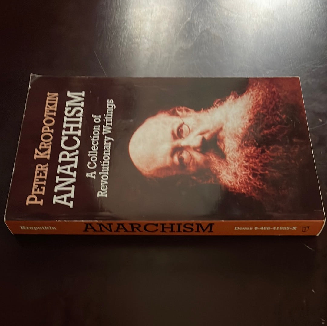 Anarchism: A Collection of Revolutionary Writings - Kropotkin, Peter