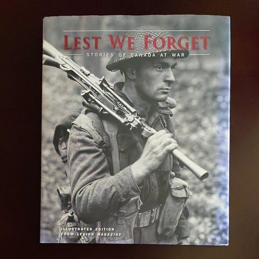 Lest We Forget : Stories of Canada at War - Legion Magazine