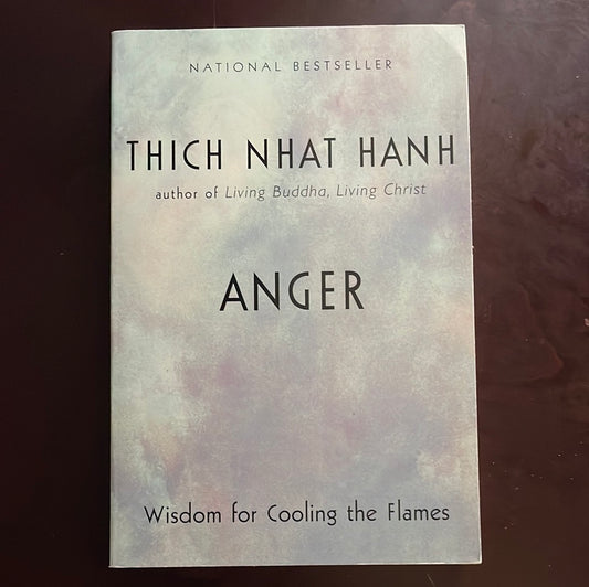 Anger: Wisdom for Cooling the Flames - Hanh, Thich Nhat