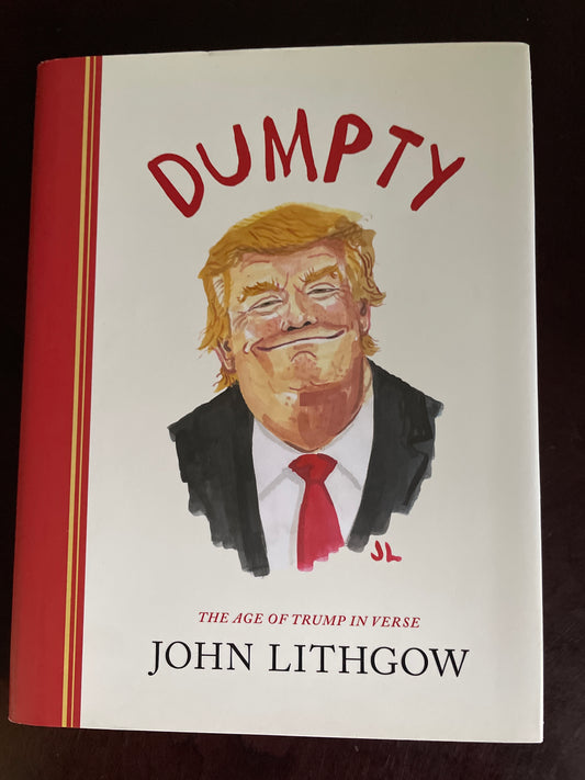 Dumpty: The Age of Trump in Verse - Lithgow, John