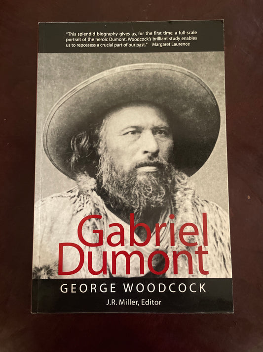Gabriel Dumont - Woodcock, George; Miller, J.R.