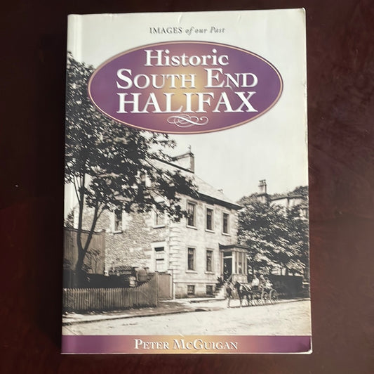 Historic South End Halifax (Images Our Past) - McGuigan, Peter