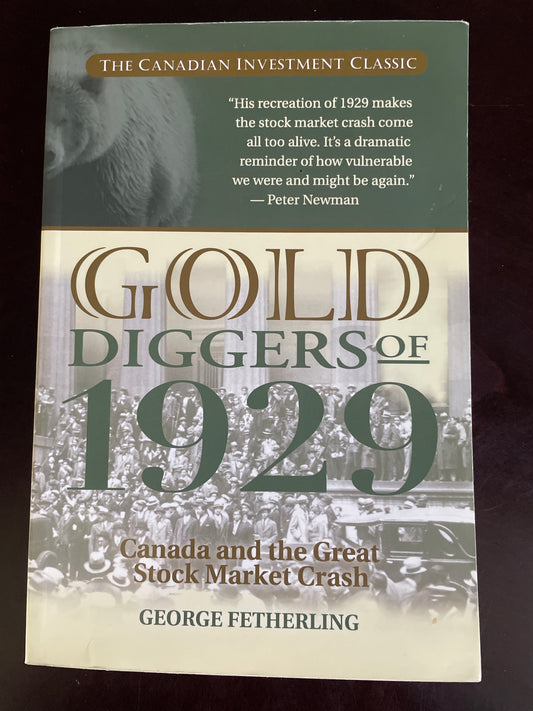 Gold Diggers of 1929: Canada and the Great Stock Market Crash - Fetherling, George