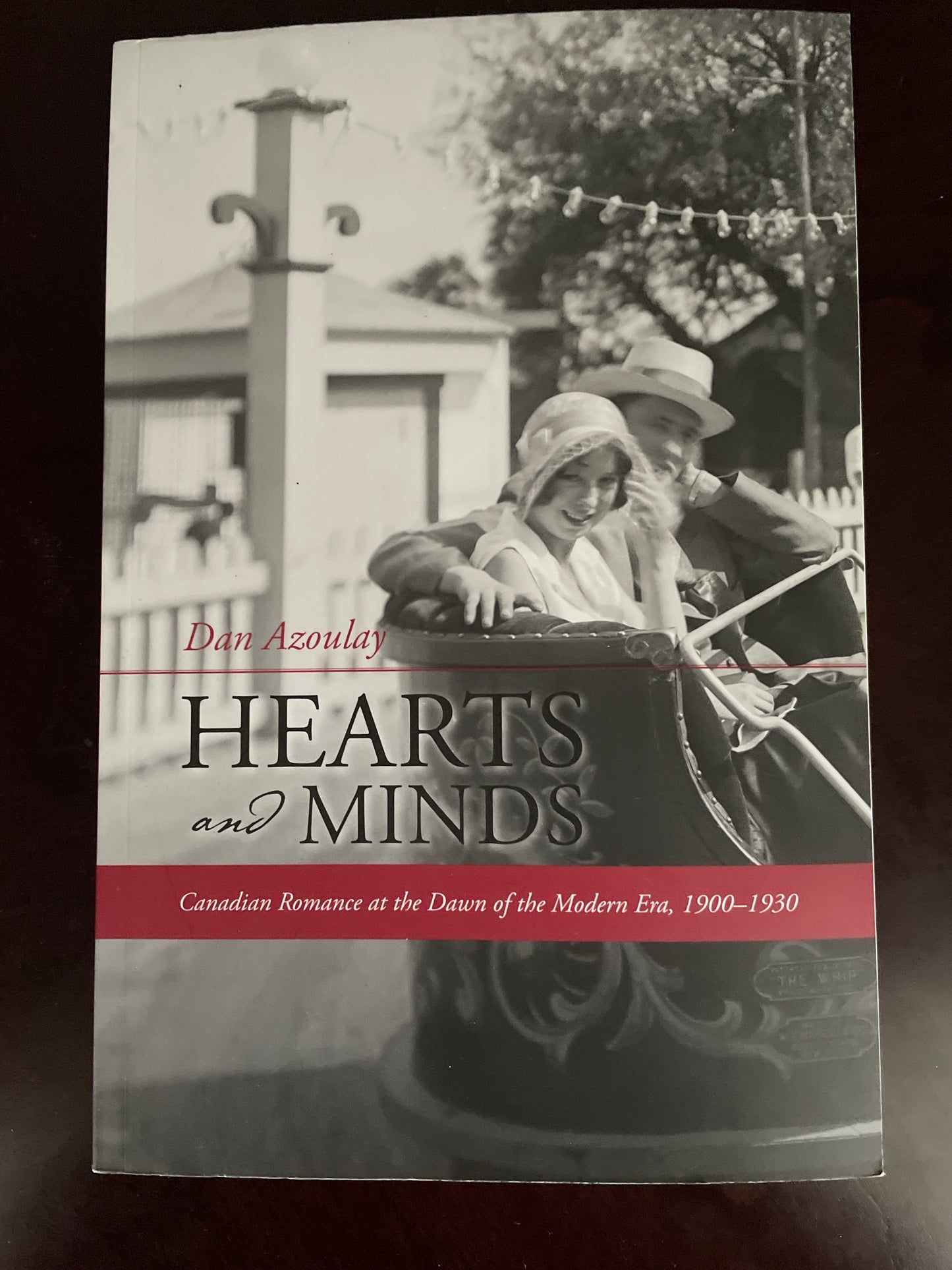 Hearts and Minds: Canadian Romance at the Dawn of the Modern Era, 1900-1930 (The West) - Azoulay, Dan