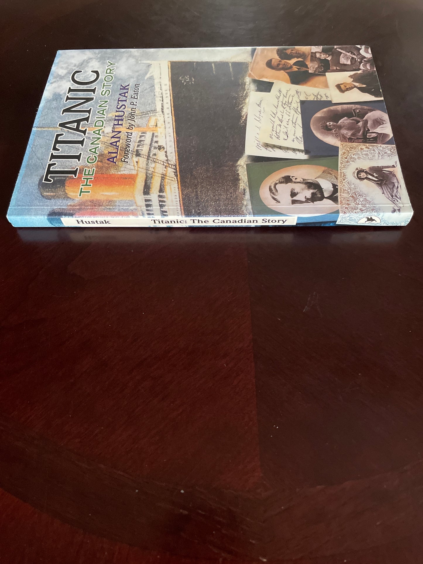 Titanic: The Canadian Story (Signed) - Hustak, Alan