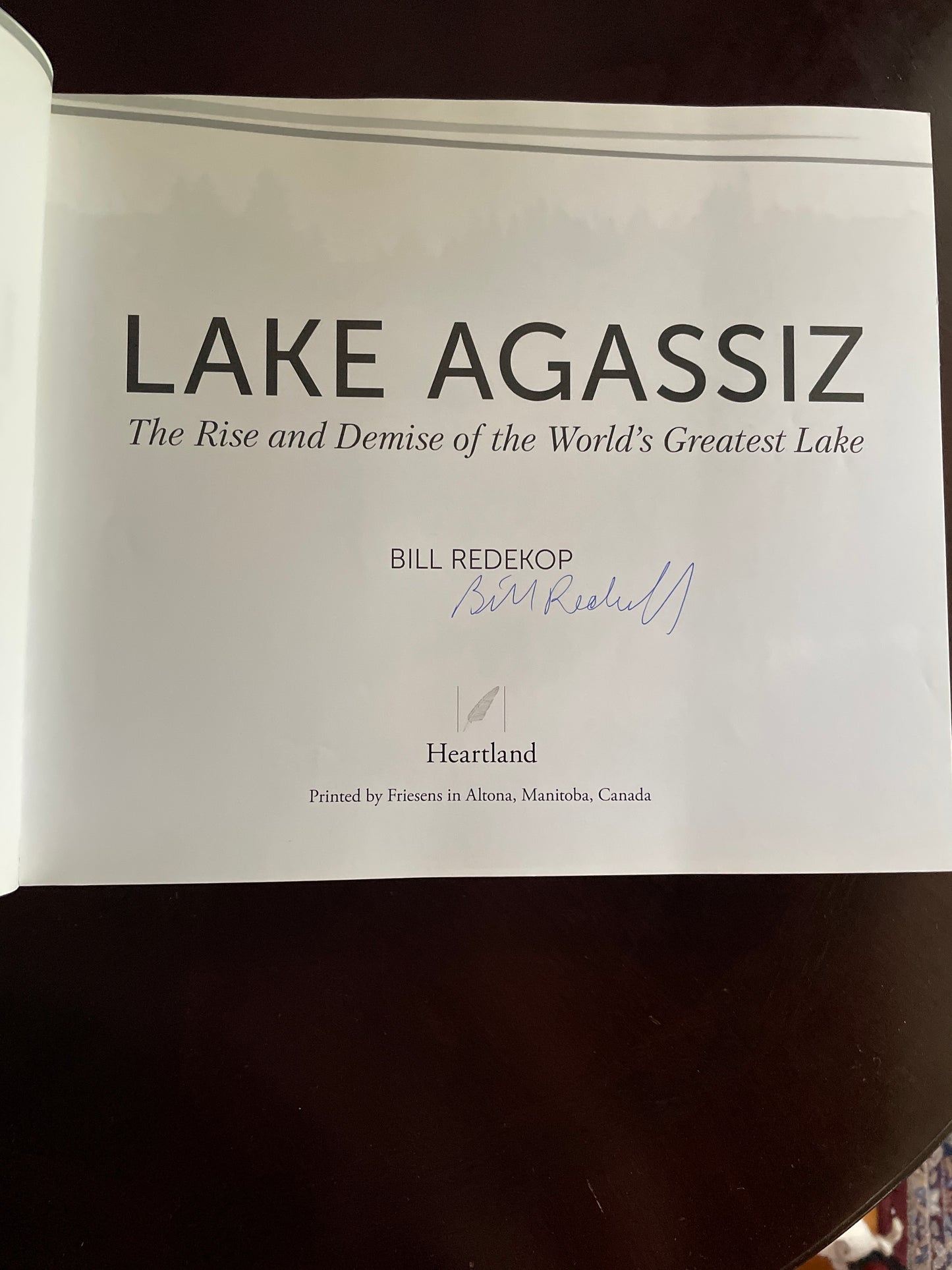 Lake Agassiz: The Rise and Demise of the World's Greatest Lake (Signed) - Redekop, Bill