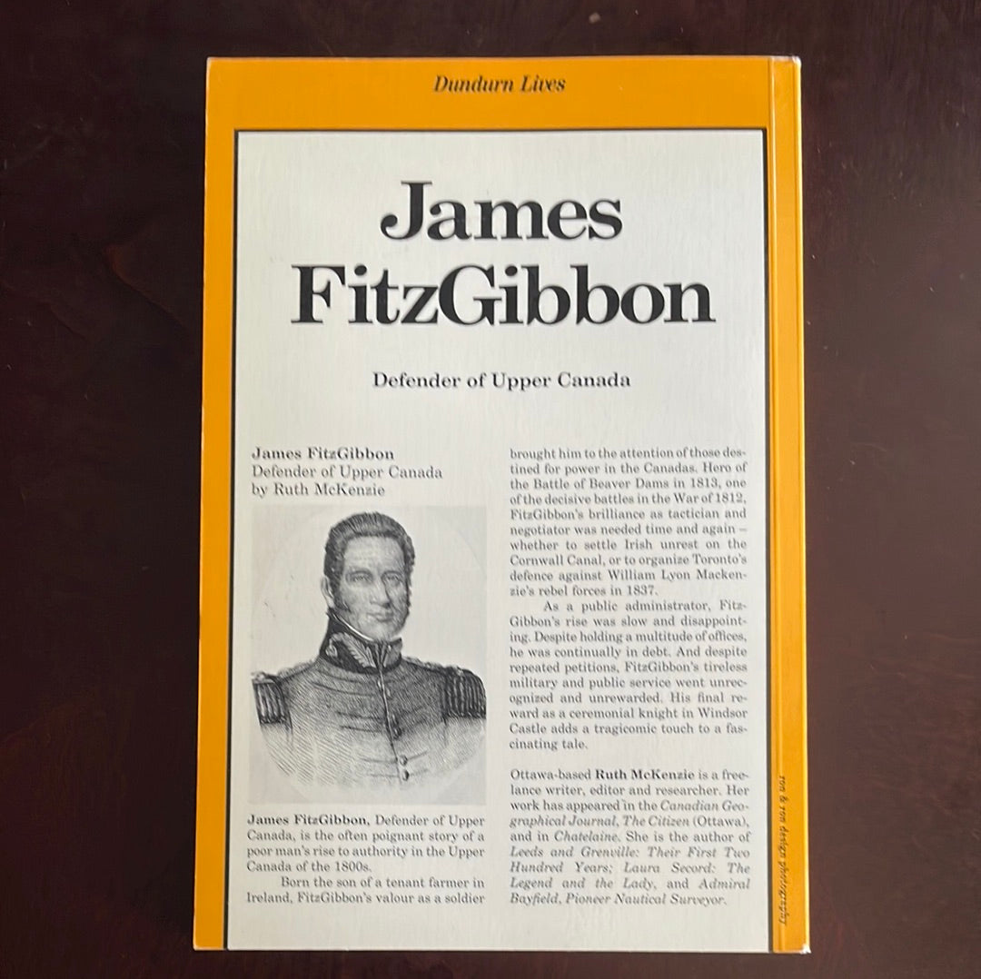 James FitzGibbon: Defender of Upper Canada - McKenzie, Ruth