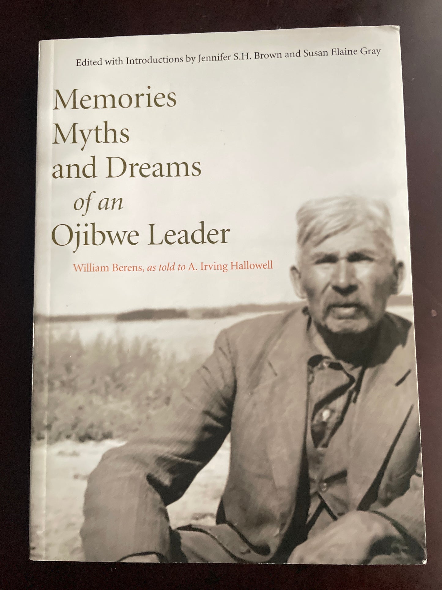 Memories, Myths, and Dreams of an Ojibwe Leader - Berens, William; Hallowell, A. Irving