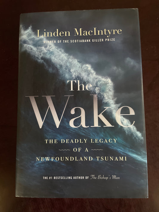 The Wake: The Deadly Legacy of a Newfoundland Tsunami - MacIntyre, Linden