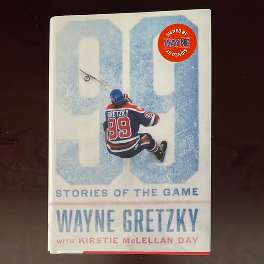 99: Stories of the Game (Signed) - Gretzky, Wayne; McLellan Day, Kirstie