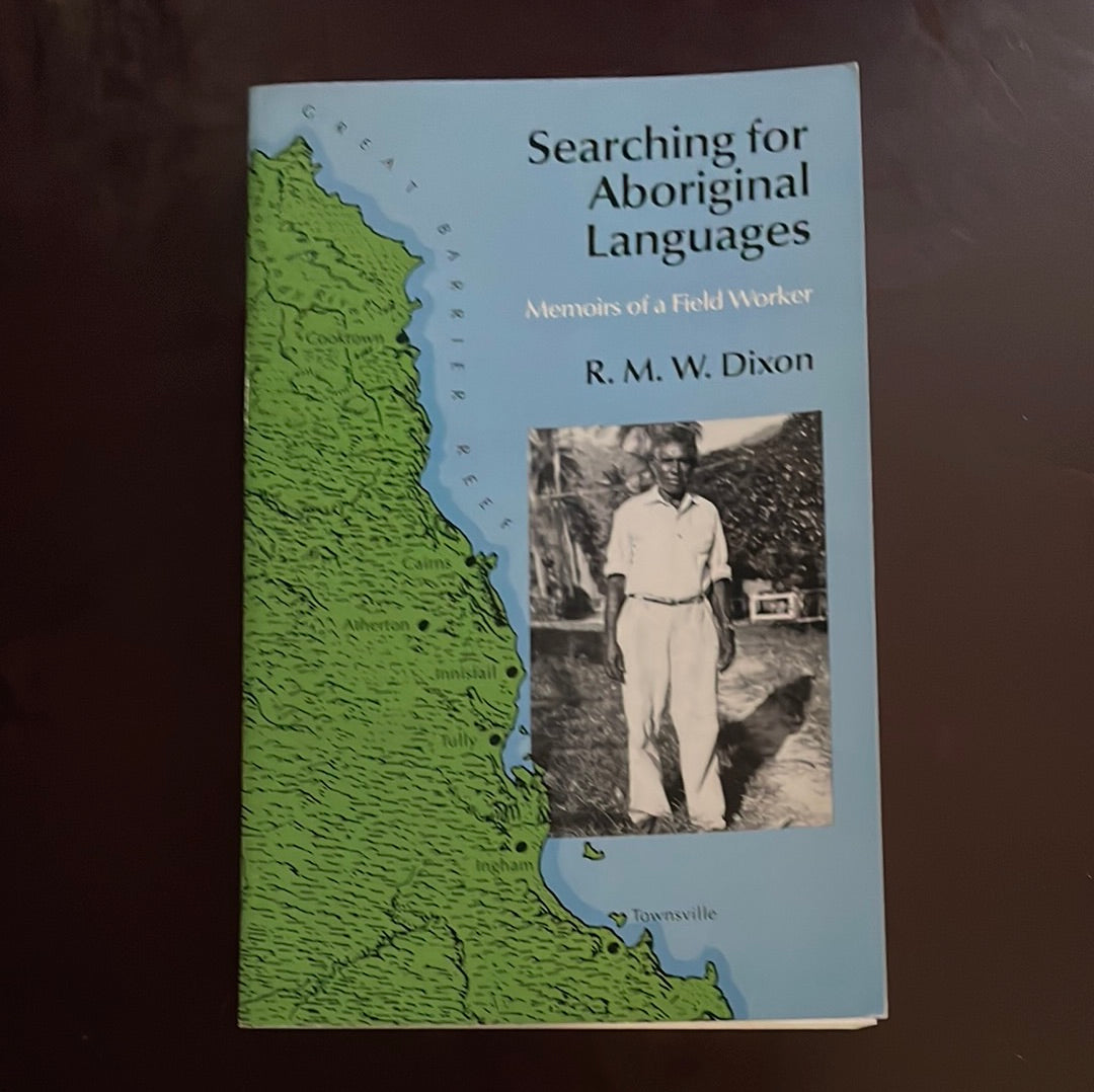 Searching for Aboriginal Languages: Memoirs of a Field Worker - Dixon, R. M. W.