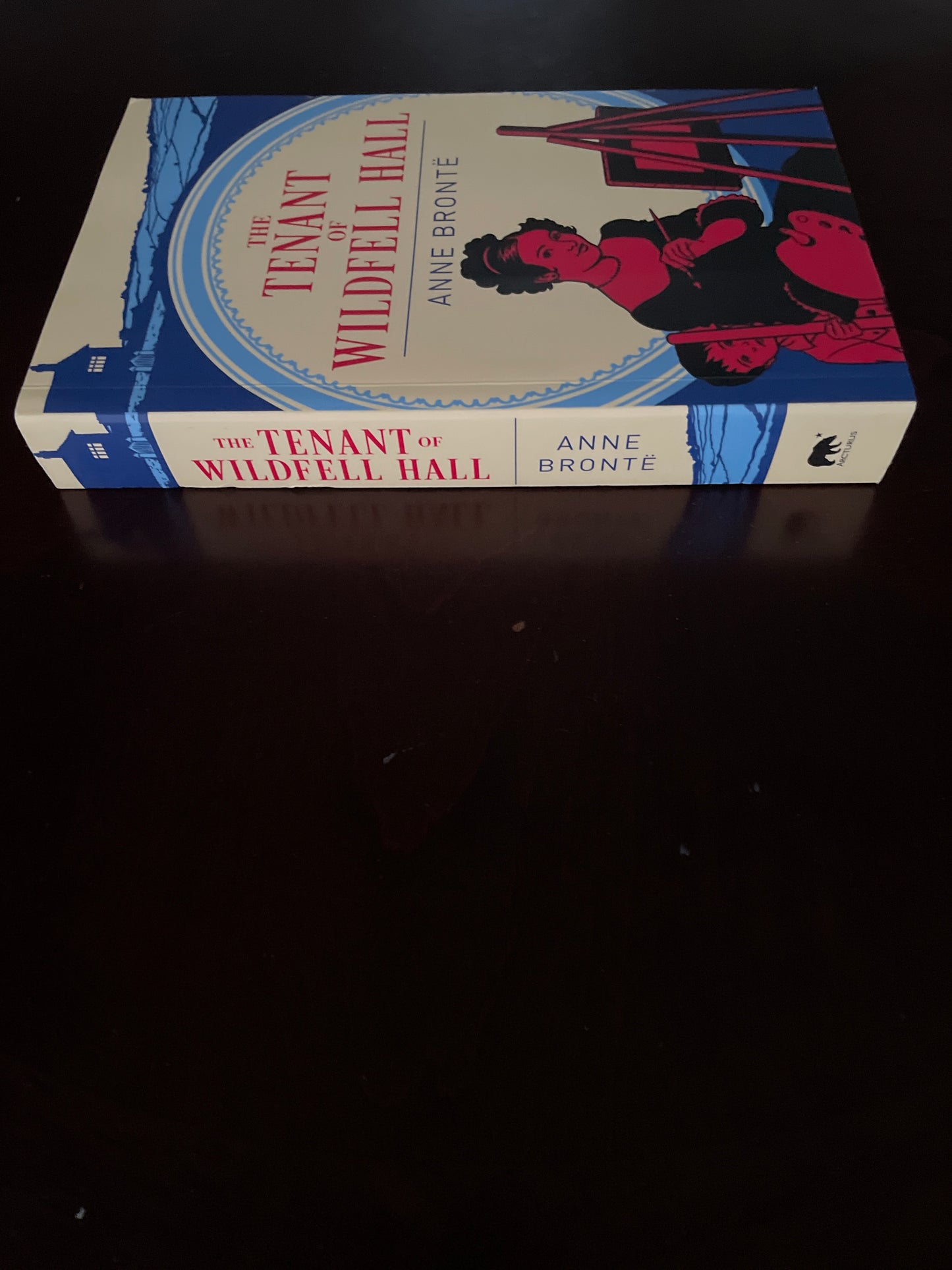 The Tenant of Wildfell Hall (Arcturus Classics) - Bronte, Anne