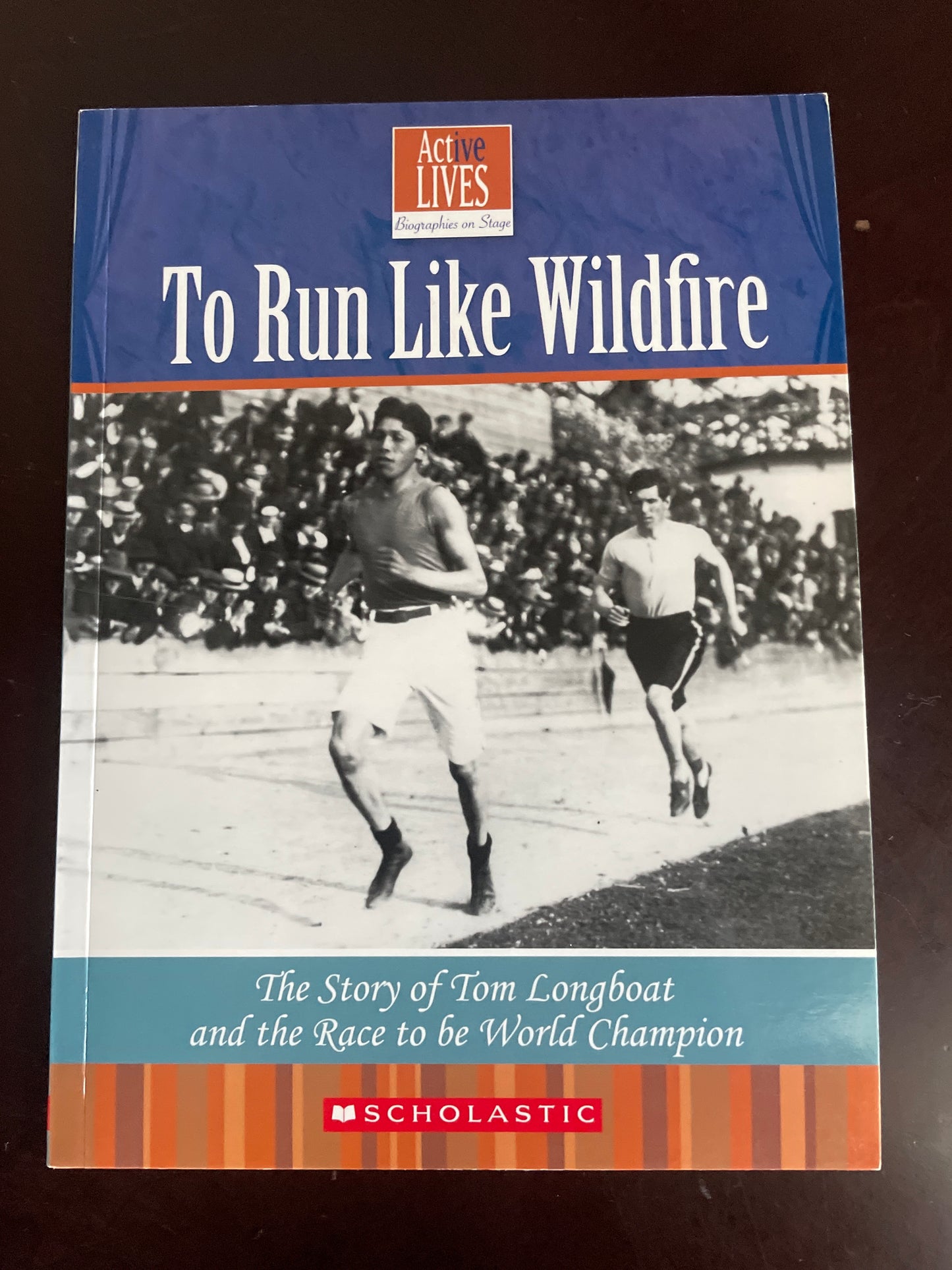 To Run Like Wildfire - The Story of Tom Longboat and the Race to be World Champion - Botica, Suzy