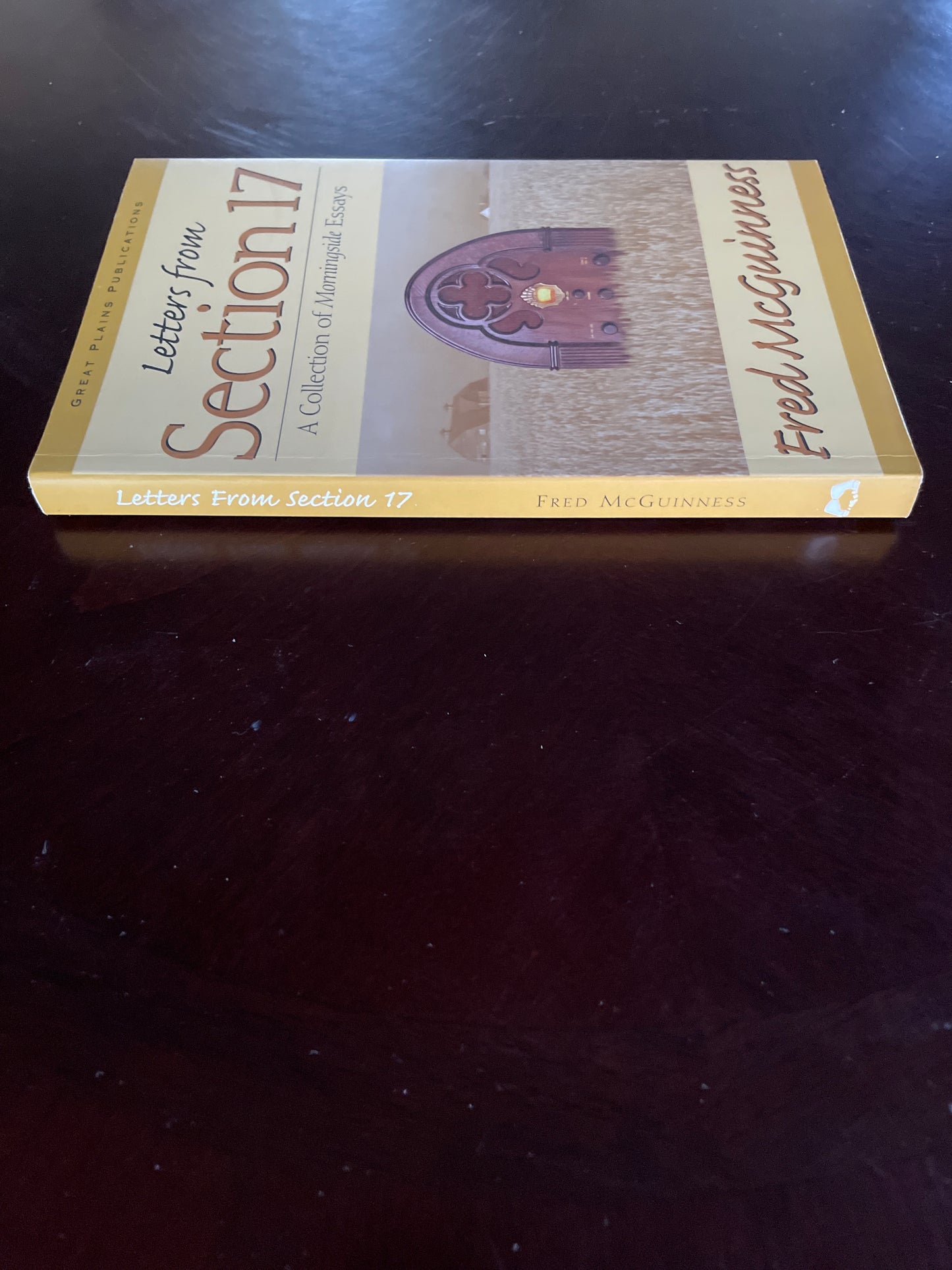 Letters from Section 17 : A Collection of Morningside Essays (Signed) - McGuinness, Fred