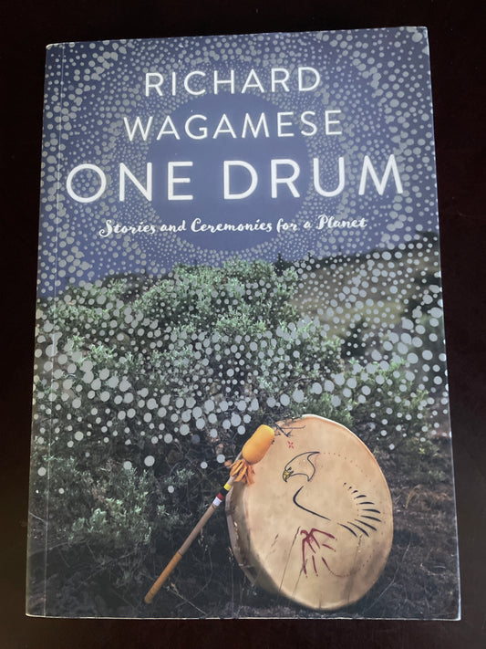 One Drum: Stories and Ceremonies for a Planet - Wagamese, Richard