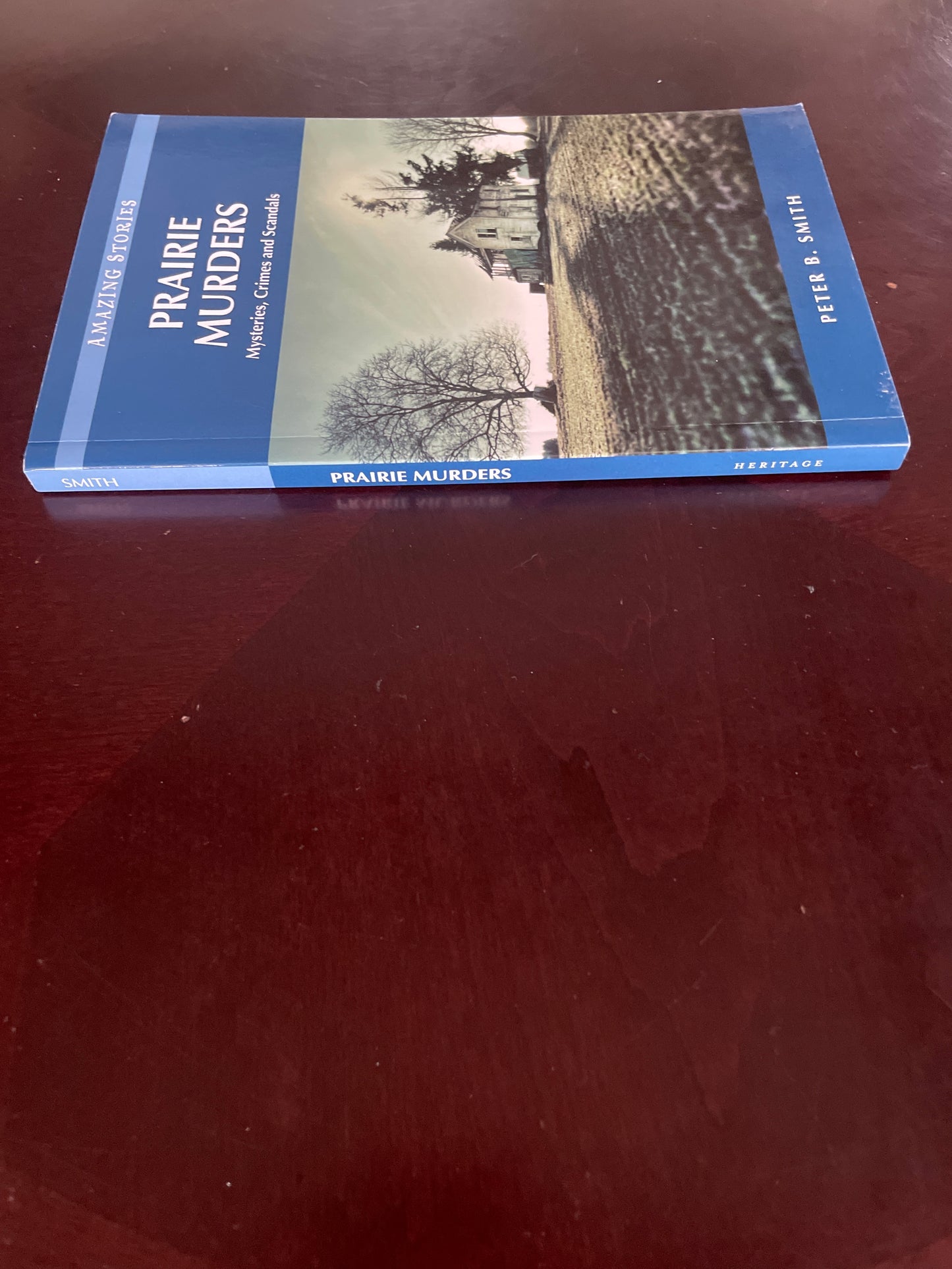 Prairie Murders: Mysteries, Crimes and Scandals (Inscribed) - Smith, Peter B.