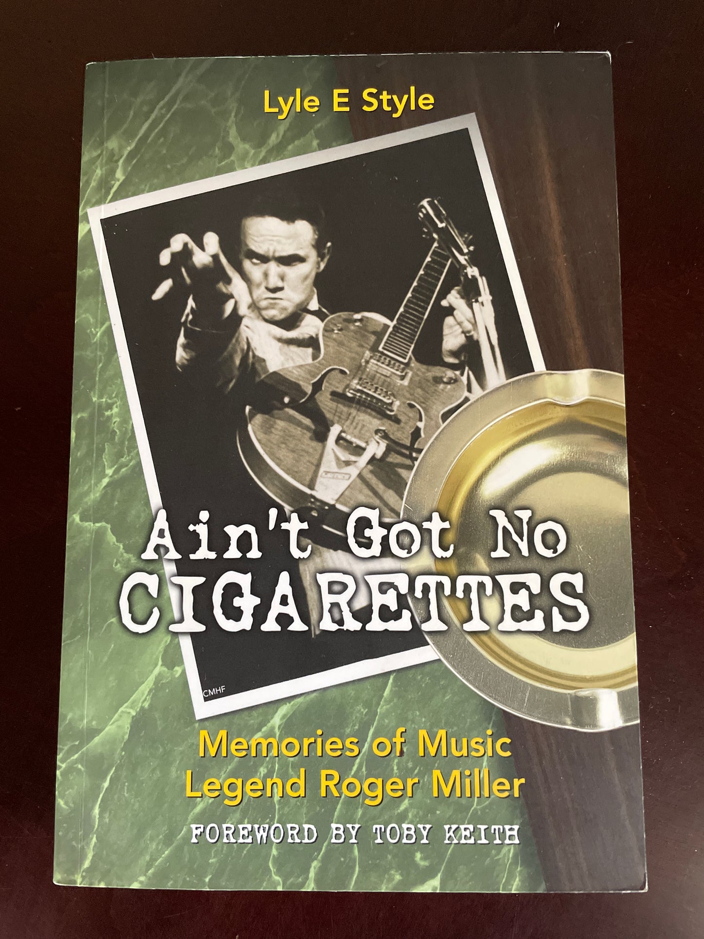 Ain't Got No Cigarettes: Memories of Music Legend Roger Miller (Inscribed) - Style, Lyle E